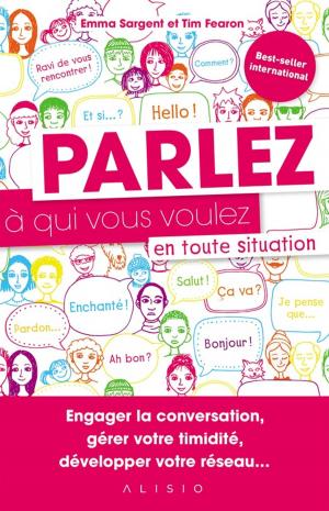 Cover of the book Parlez à qui vous voulez en toute situation by Anthony Nevo
