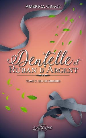 Cover of the book Dentelle et Ruban d'argent, Tome 2 by Guillaume Guégan