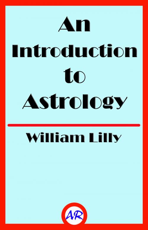 Cover of the book An Introduction to Astrology (Illustrated) by William Lilly, @AnnieRoseBooks