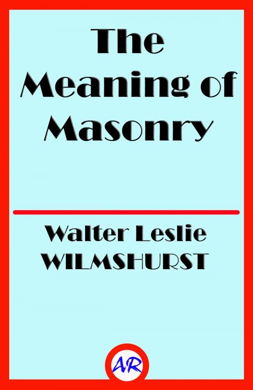 Cover of the book The Meaning of Masonry by Walter Leslie WILMSHURST, @AnnieRoseBooks
