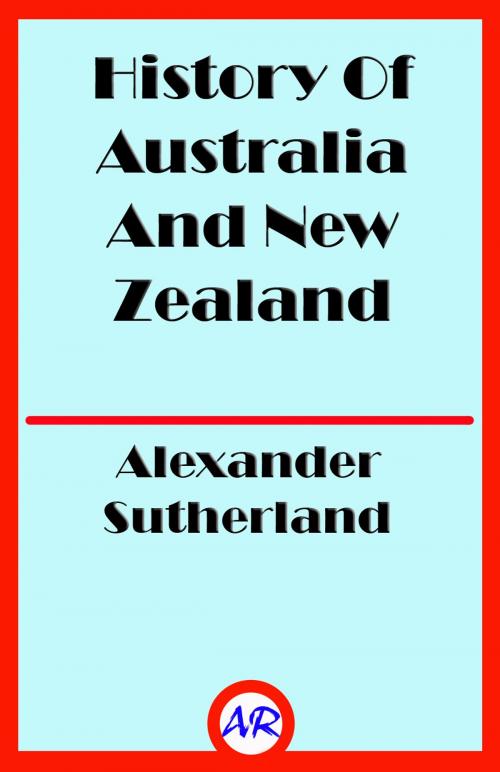 Cover of the book History Of Australia And New Zealand (Illustrated) by Alexander Sutherland, @AnnieRoseBooks