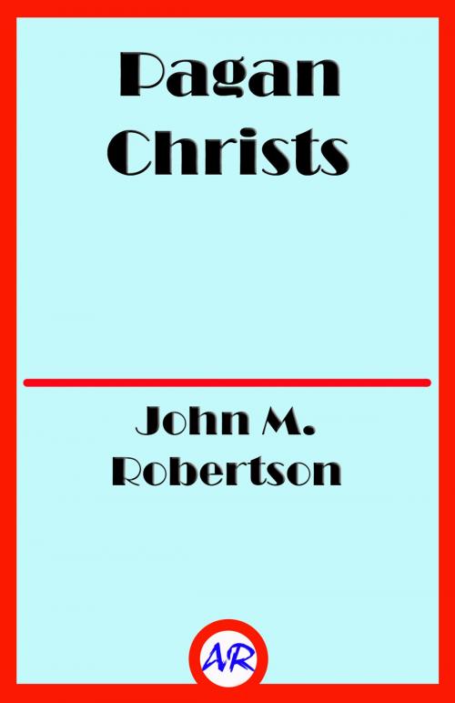 Cover of the book Pagan Christs by John M. Robertson, @AnnieRoseBooks