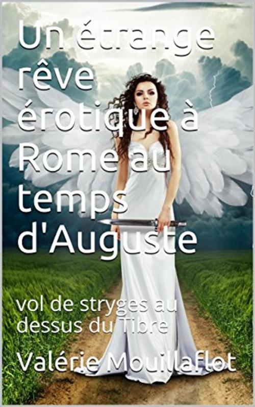 Cover of the book Un étrange rêve érotique à Rome au temps d'Auguste by Valérie Mouillaflot, éditions de la Sirène