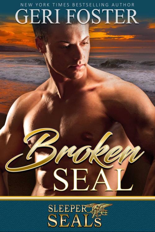 Cover of the book Broken SEAL by Geri Foster, Suspense Sisters, Geri Foster