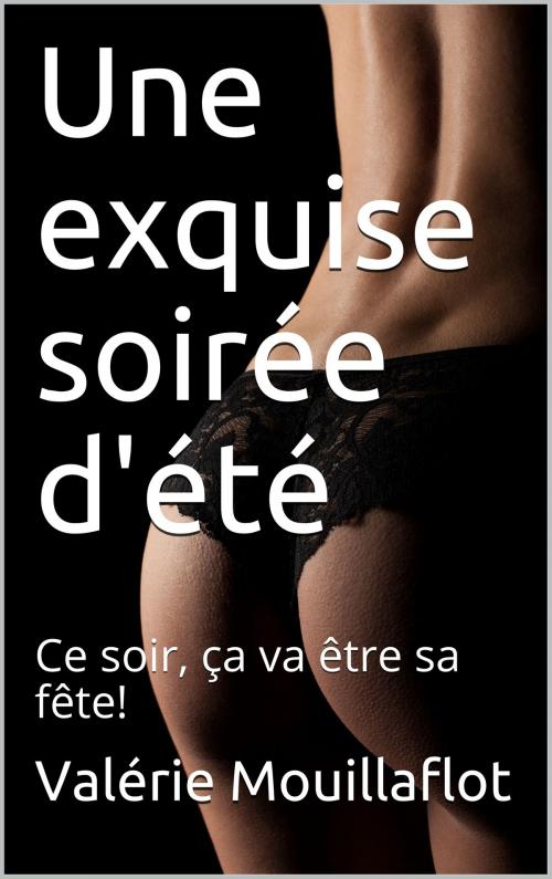 Cover of the book une exquise soirée d'été by Valérie Mouillaflot, éditions de la Sirène