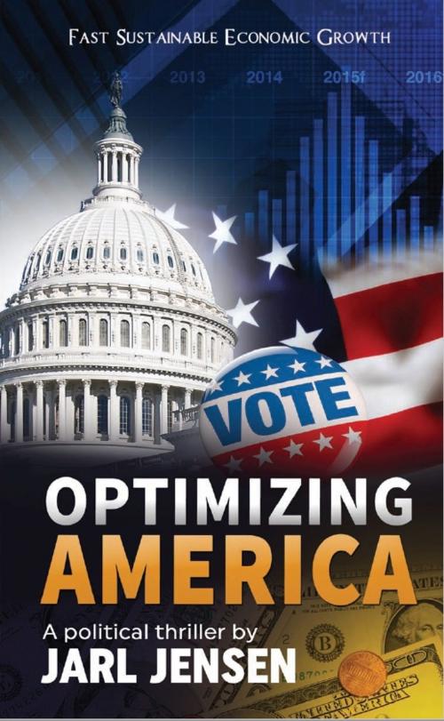 Cover of the book Optimizing America by Jarl Jensen, Jarl Jensen