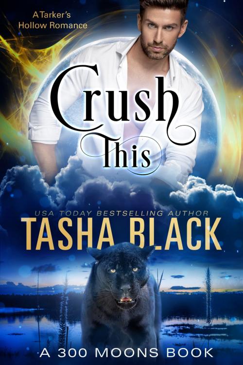 Cover of the book Crush This! (300 Moons #7) by Tasha Black, 13th Story Press