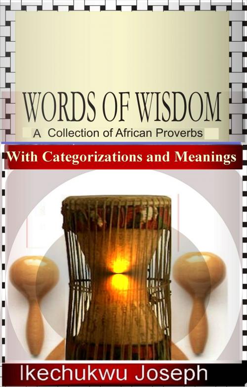 Cover of the book Words of Wisdom by Ikechukwu Joseph, Ikechukwu Joseph