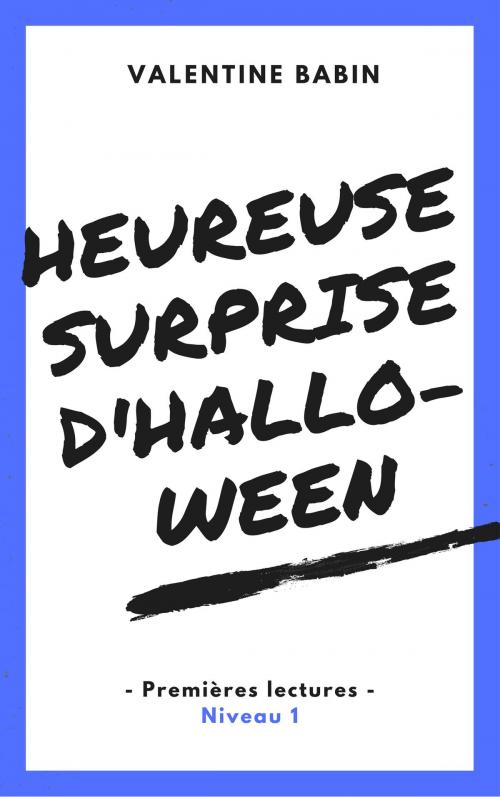 Cover of the book Heureuse surprise d'Halloween - Premières lectures (niveau 1) by Valentine Babin, VB Edition