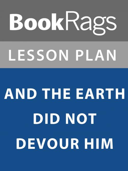 Cover of the book Lesson Plan: And the Earth Did Not Devour Him by BookRags, BookRags