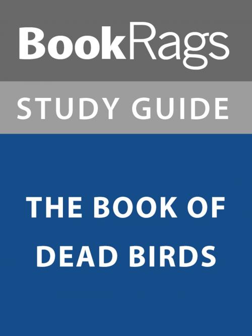 Cover of the book Summary & Study Guide: The Book of Dead Birds by BookRags, BookRags