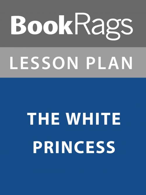 Cover of the book Lesson Plan: The White Princess by BookRags, BookRags