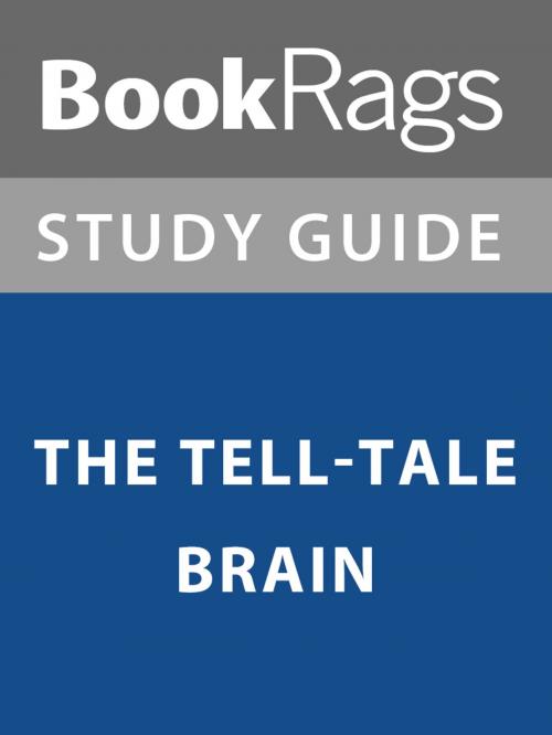 Cover of the book Summary & Study Guide: The Tell-Tale Brain by BookRags, BookRags