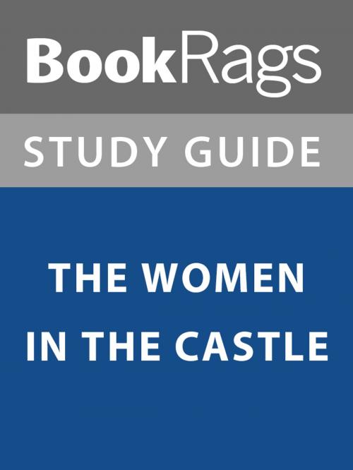Cover of the book Summary & Study Guide: The Women in the Castle by BookRags, BookRags