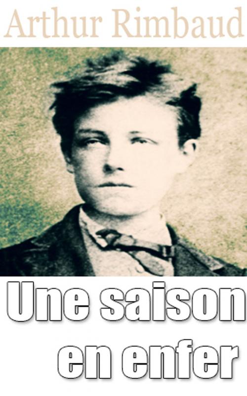 Cover of the book Une saison en enfer by Arthur Rimbaud, Arthur Rimbaud