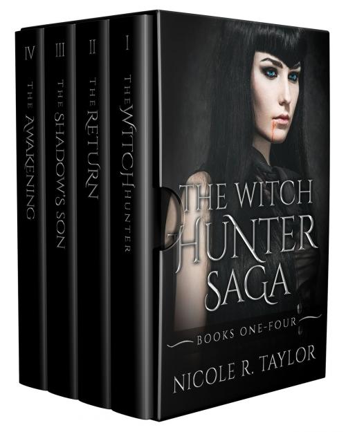 Cover of the book The Witch Hunter Saga by Nicole R. Taylor, Nicole R. Taylor