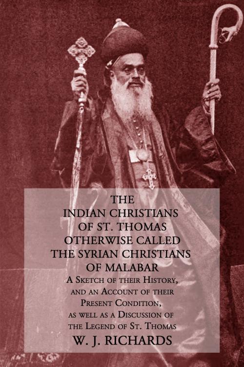 Cover of the book The Indian Christians of St. Thomas Otherwise Called the Syrian Christians of Malabar by W. J. Richards, CrossReach Publications