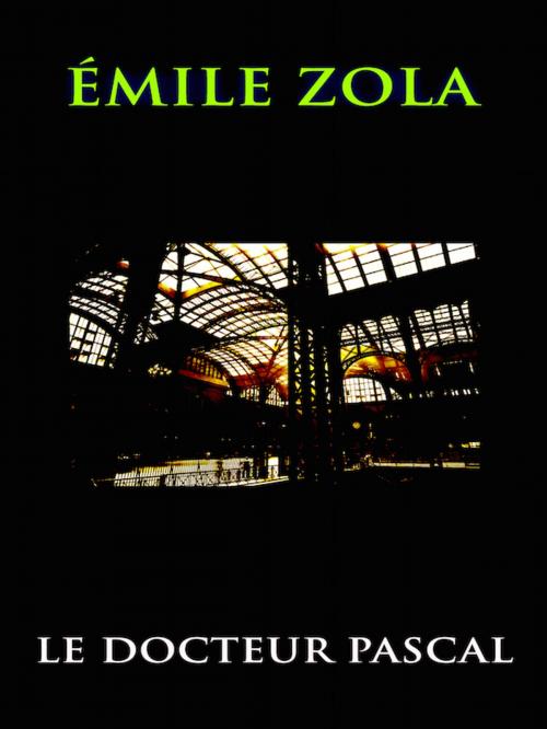 Cover of the book Le Docteur Pascal by Emile Zola, Editions Artisan Devereaux LLC