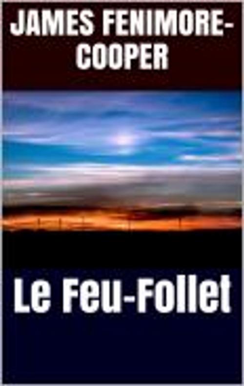 Cover of the book Le Feu-Follet by James Fenimore Cooper, HF