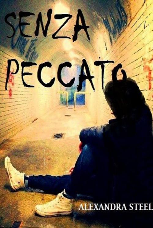 Cover of the book Senza Peccato by Alexandra Steel, Alexandra Steel