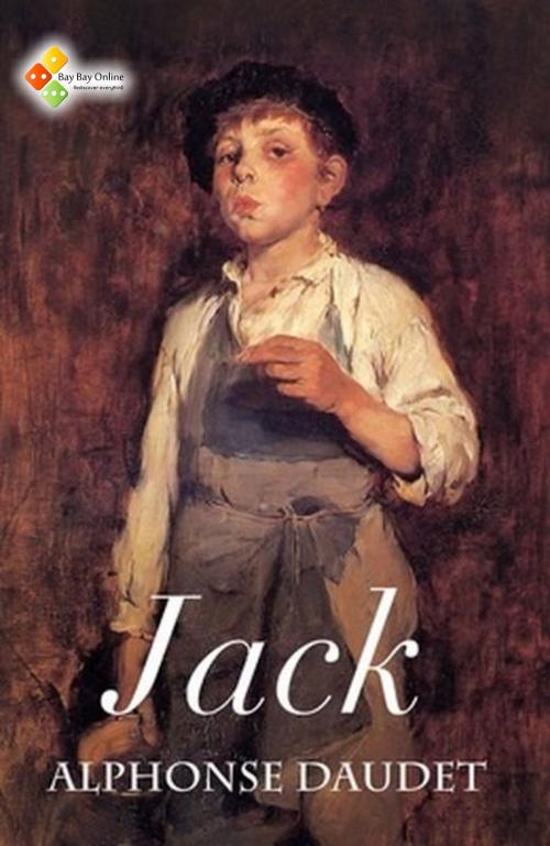 Cover of the book Jack by Alphonse Daudet, Bay Bay Online Books