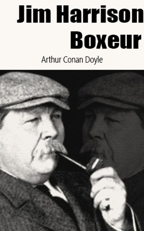 Cover of the book Jim Harrison, Boxeur by Arthur Conan Doyle, Arthur Conan Doyle