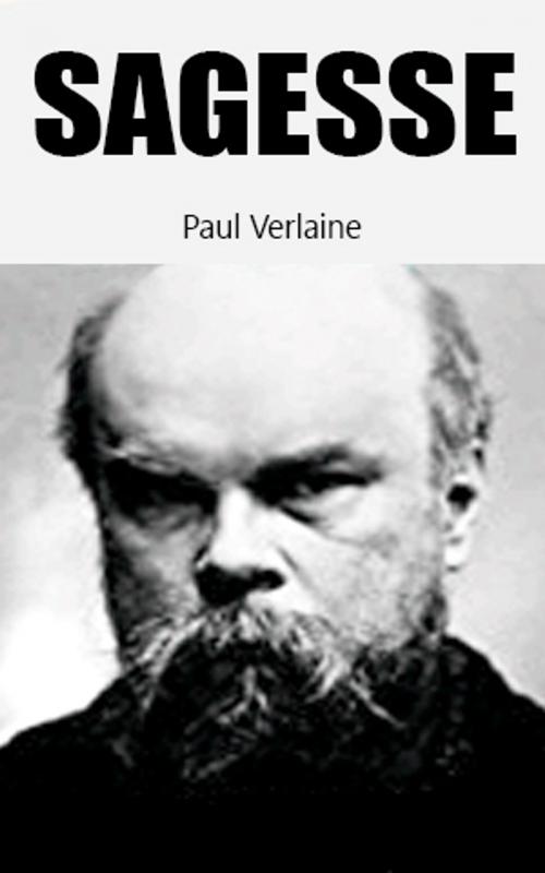 Cover of the book SAGESSE by Paul Verlaine, Paul Verlaine