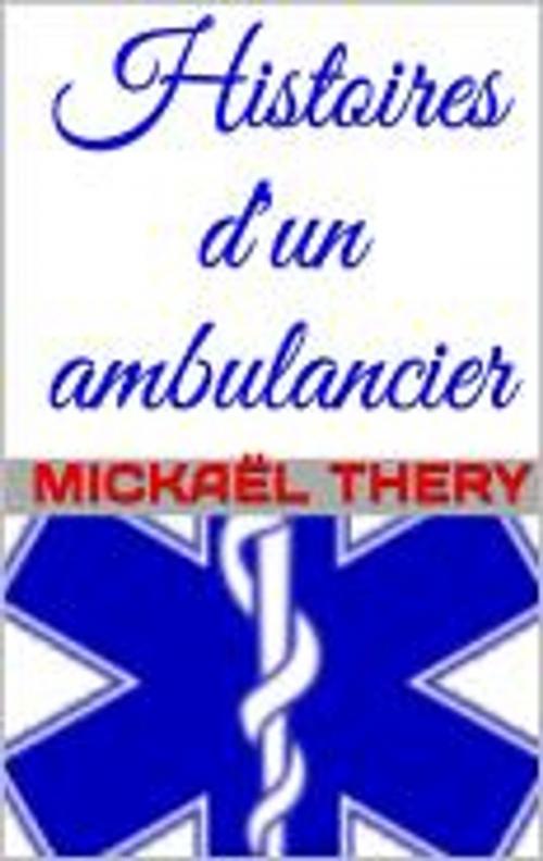 Cover of the book Histoires d'un ambulancier by mickael thery, Mes anges