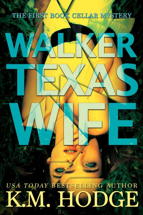 Cover of the book Walker Texas Wife by KM Hodge, KM Hodge