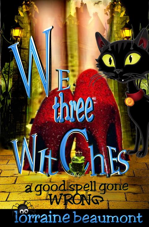 Cover of the book We Three Witches by Lorraine Beaumont, Lorraine Beaumont Books