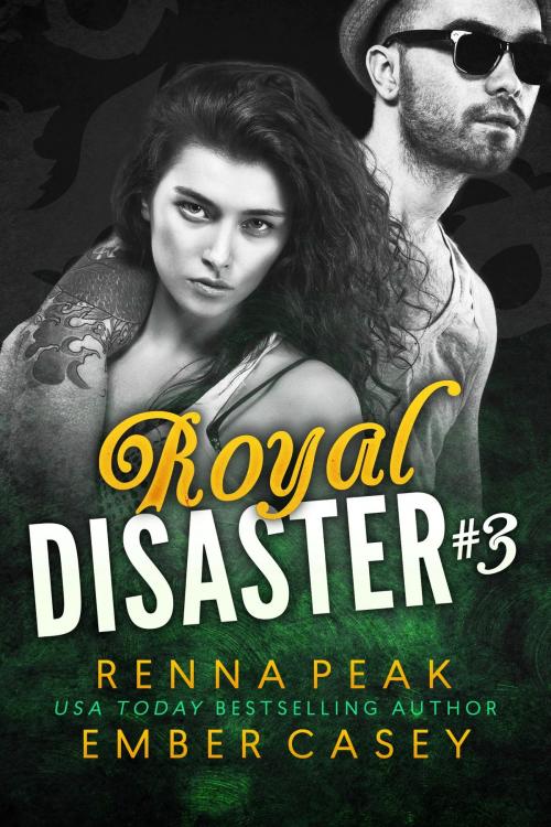 Cover of the book Royal Disaster #3 by Ember Casey, Renna Peak, Casey Peak Publishing