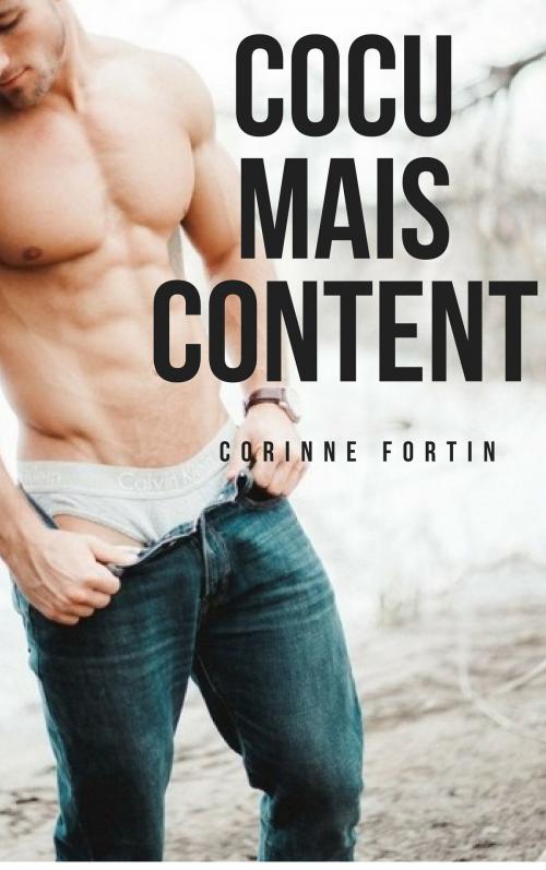 Cover of the book Cocu mais content by Corinne Fortin, CF Edition