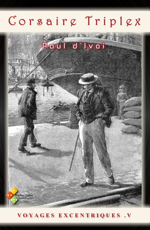 Cover of the book Corsaire Triplex by Paul d’Ivoi, Bay Bay Online Books