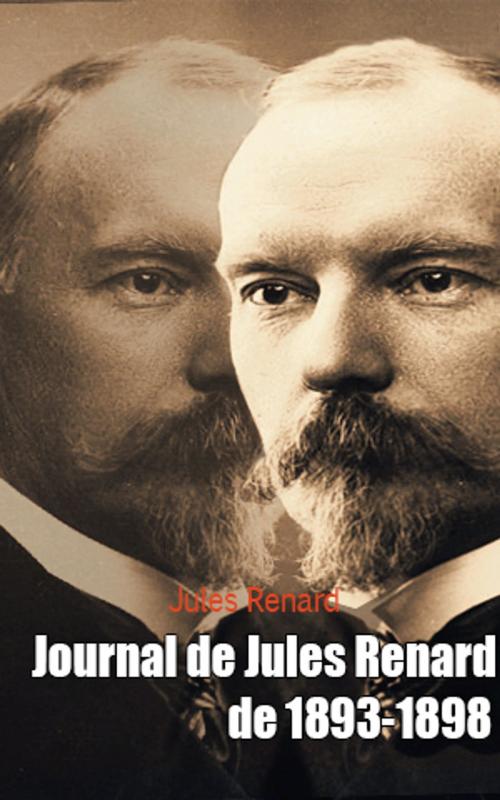 Cover of the book Journal de Jules Renard de 1893-1898 by Jules Renard, Jules Renard