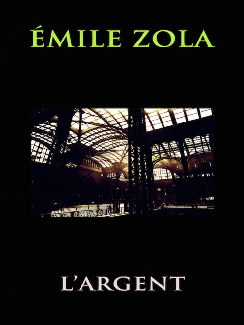 Cover of the book L'Argent by Emile Zola, Editions Artisan Devereaux LLC