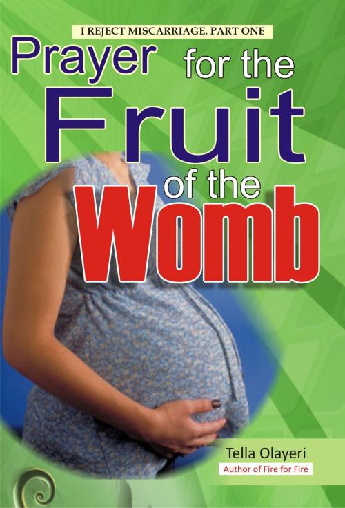 Cover of the book Prayer for the Fruit of the Womb by Tella Olayeri, GOD'S LINK VENTURES
