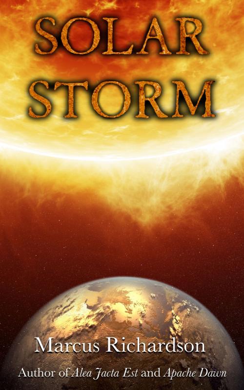 Cover of the book Solar Storm: Book 1 by Marcus Richardson, The Freeholder Press