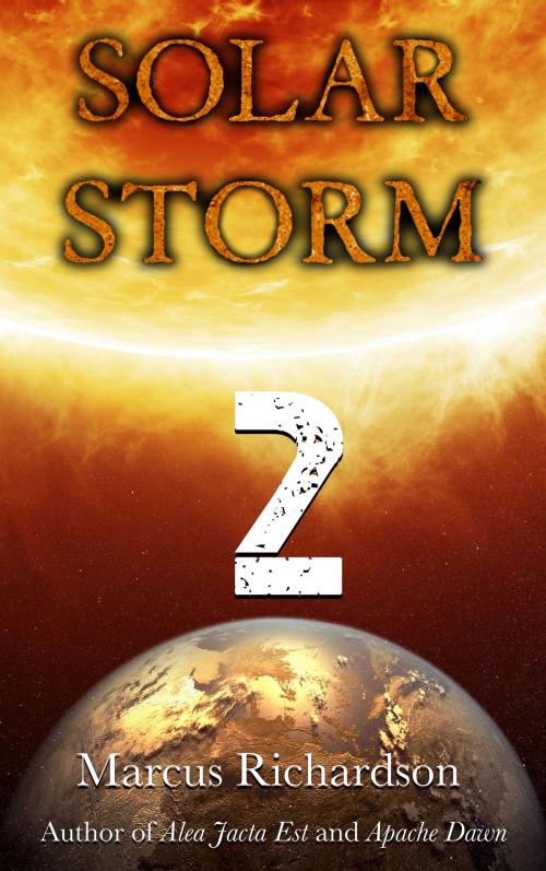 Cover of the book Solar Storm: Book 2 by Marcus Richardson, The Freeholder Press