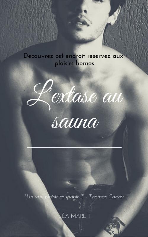 Cover of the book L'extase au sauna by Léa Marlit, LM Edition
