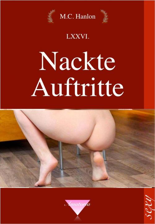 Cover of the book Nackte Auftritte by M.C. Hanlon, Ars Amatoria