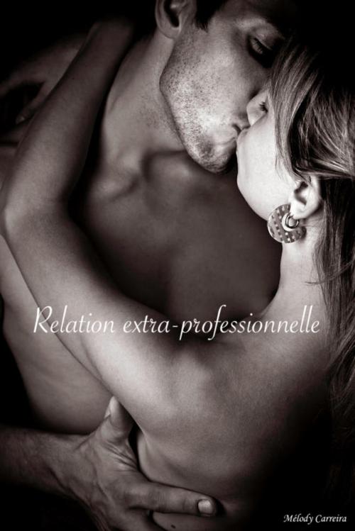 Cover of the book Relation extra-professionnelle by Mélody Carreira, Mélody Carreira