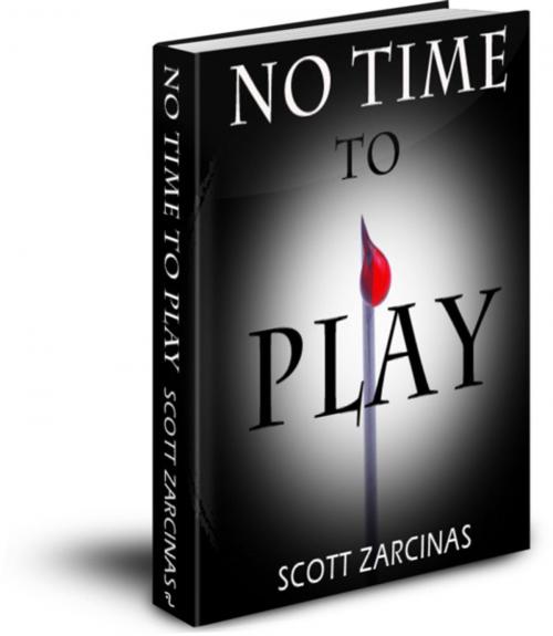 Cover of the book No Time To Play by Scott Zarcinas, DoctorZed Publishing