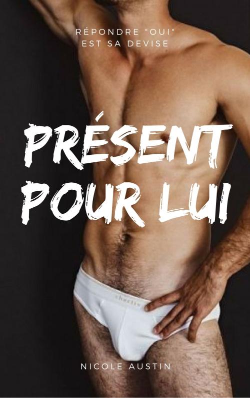 Cover of the book Présent pour lui by Nicole Austin, NA Edition