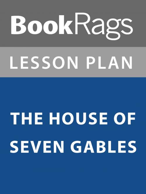 Cover of the book Lesson Plan: The House of Seven Gables by BookRags, BookRags