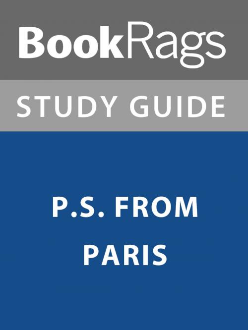 Cover of the book Summary & Study Guide: P.S. From Paris by BookRags, BookRags