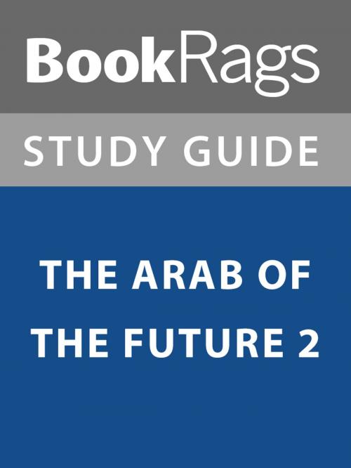 Cover of the book Summary & Study Guide: The Arab of the Future 2 by BookRags, BookRags