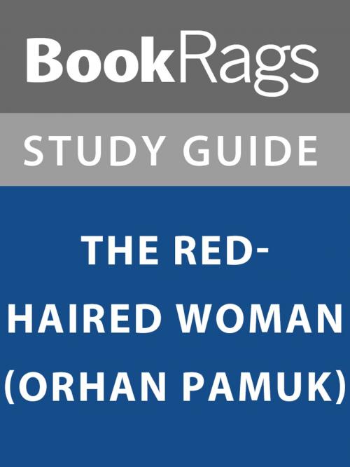 Cover of the book Summary & Study Guide: The Red-Haired Woman (Orhan Pamuk) by BookRags, BookRags