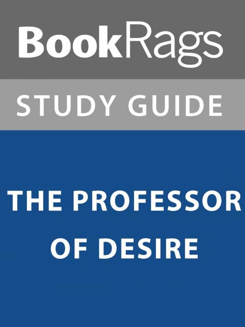 Cover of the book Summary & Study Guide: The Professor of Desire by BookRags, BookRags