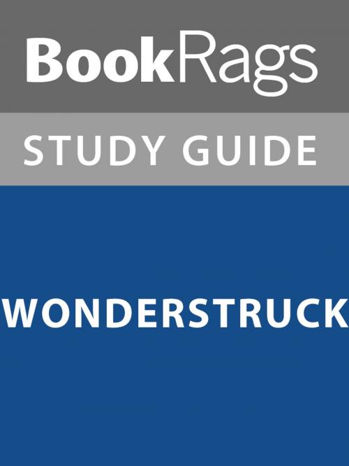 Cover of the book Summary & Study Guide: Wonderstruck by BookRags, BookRags