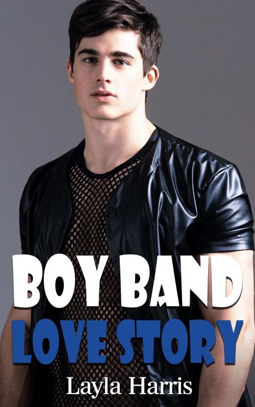 Cover of the book Boy Band Love Story by Layla Harris, Layla Harris